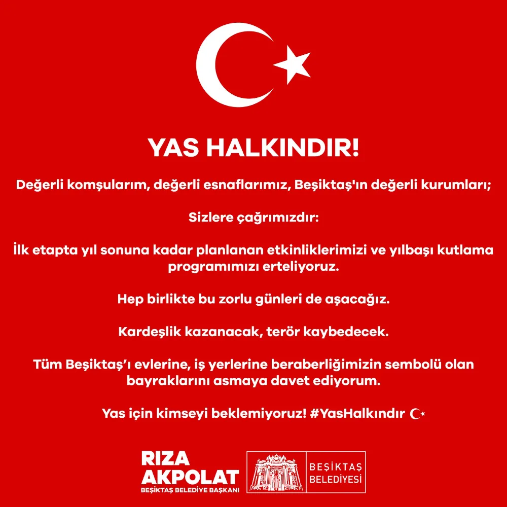 BEŞİKTAŞ BELEDİYE BAŞKANI RIZA AKPOLAT’TAN YAS HALKINDIR ÇAĞRISI!