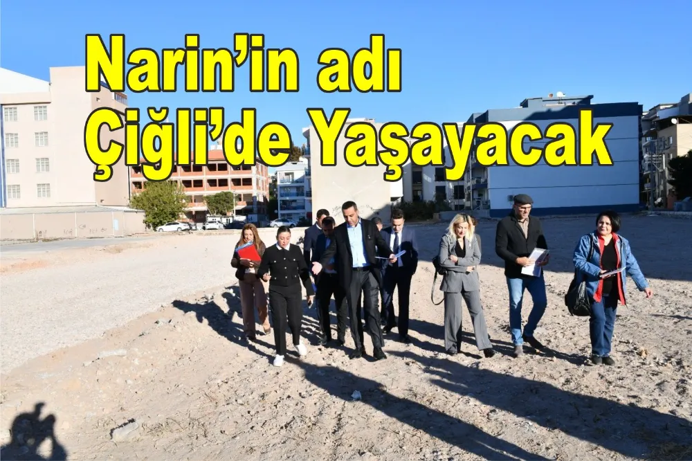 Narin’in adı Çiğli’de Yaşayacak