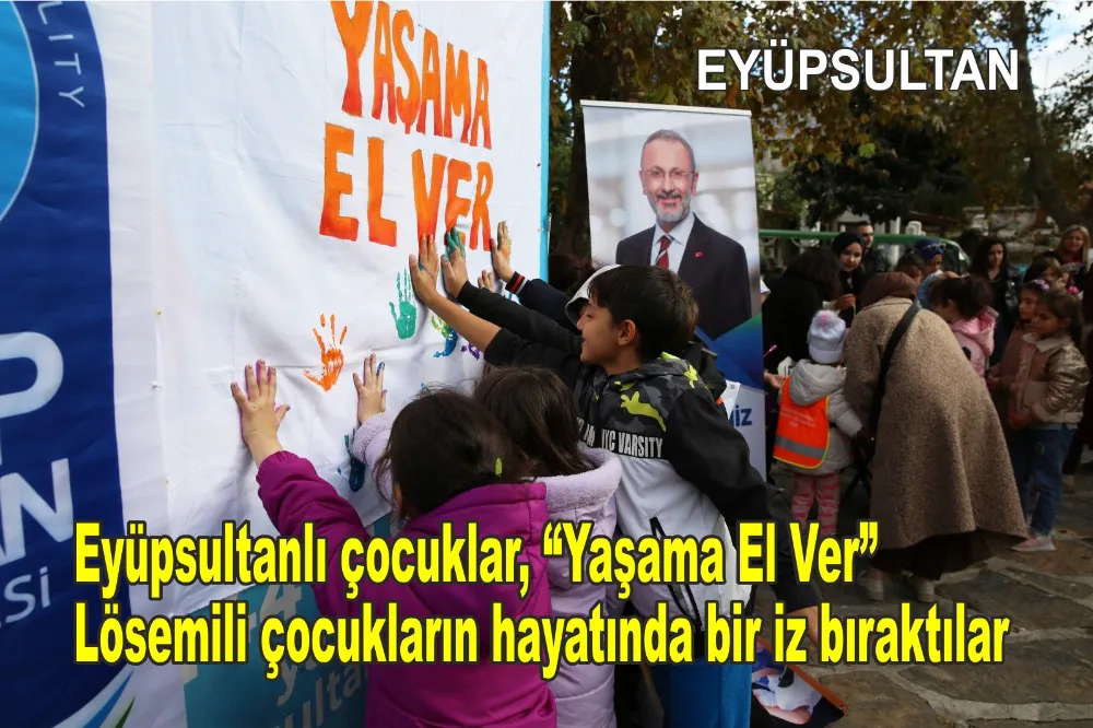 Eyüpsultanlı çocuklar, “Yaşama El Ver” dedi