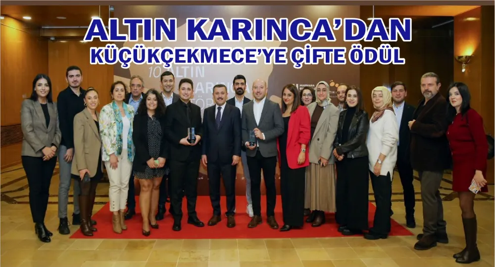 ALTIN KARINCA’DAN KÜÇÜKÇEKMECE’YE ÇİFTE ÖDÜL