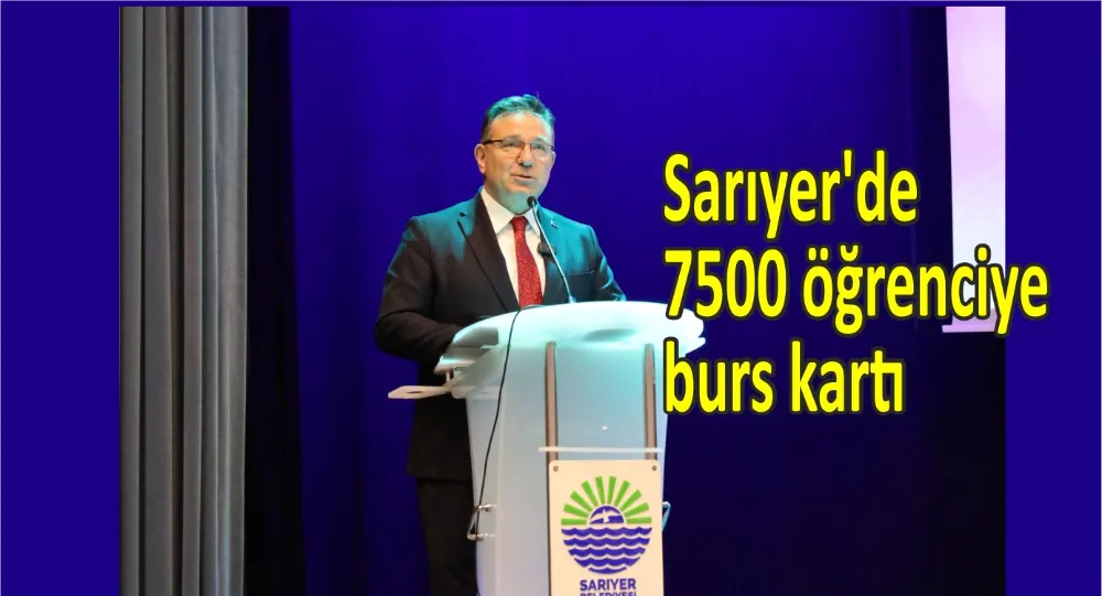 Sarıyer’de 7500 öğrenciye burs kartı dağıtım töreni gerçekleşti