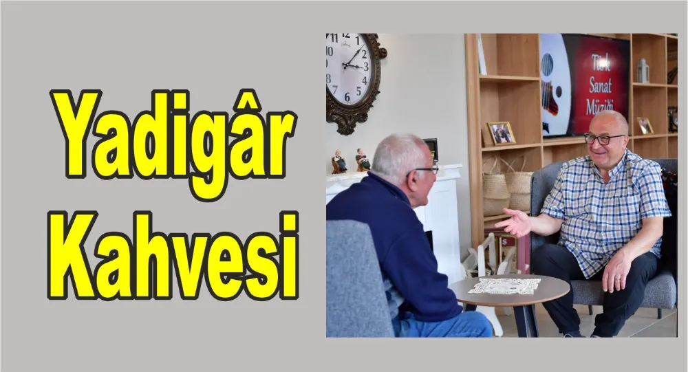 Fatih Belediyesi’nin Yadigâr Kahvesi, 60 yaş üzeri vatandaşlara 