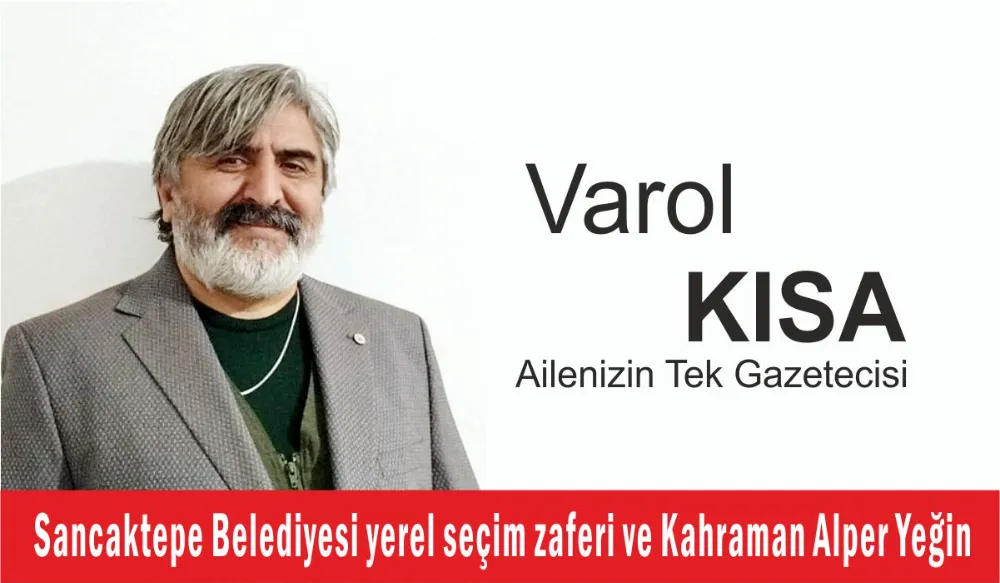 Sancaktepe Belediyesi yerel seçim zaferi ve Kahraman Alper Yeğin 