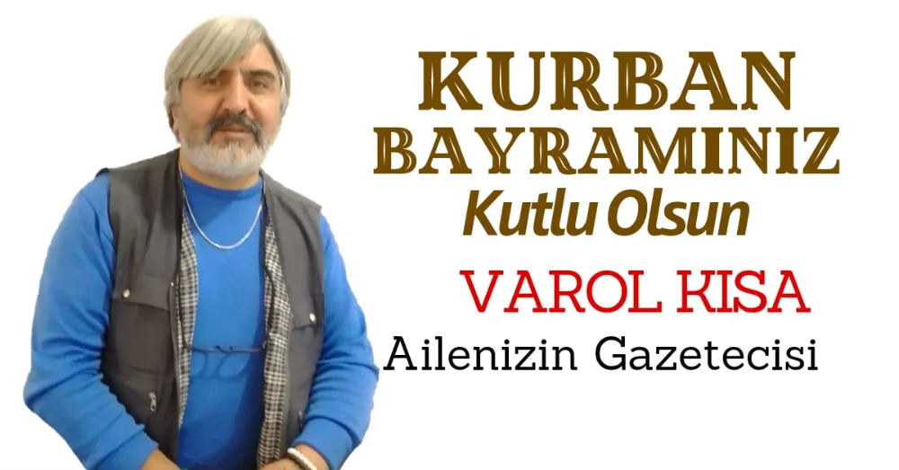 iSTANBUL GAZETEM İMTİYAZ SAHİBİ VAROL KISA BAYRAM MESAJI 