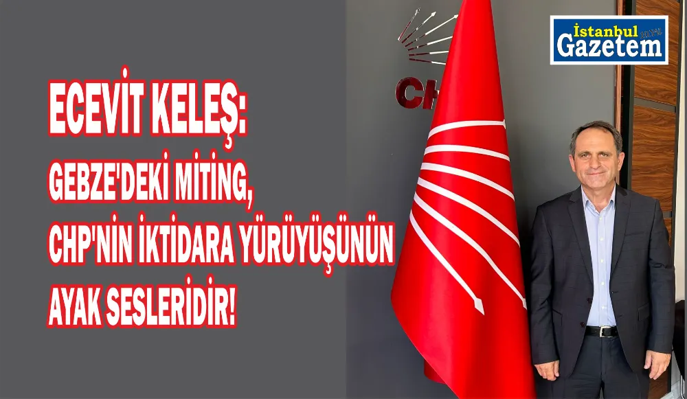 ECEVİT KELEŞ: GEBZE