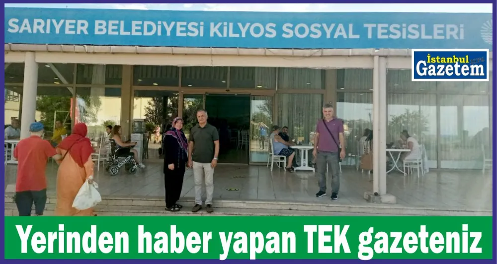 Mehmet Deniz sorumluluğunda, Sarıyer Belediyesi Kilyos Sosyal Tesisleri’nde memnuniyet