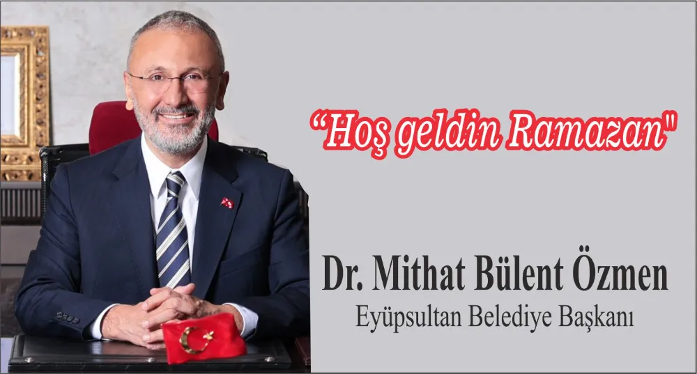 Eyüpsultan Belediye Başkanı Dr. Mithat Bülent Özmen Ramazan hazırlıkları ile ilgili yaptığı açıklama