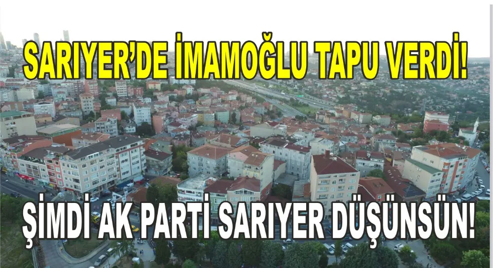 BAŞKAN AKSU YILLARDIR HAYAL OLANI, SARIYER İÇİN GERÇEKLEŞTİRDİ 