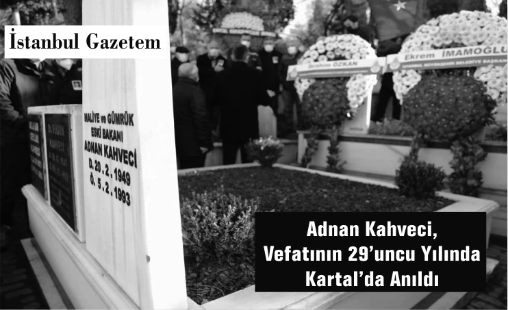 Adnan Kahveci, Vefatının 29’uncu Yılında Kartal’da Anıldı