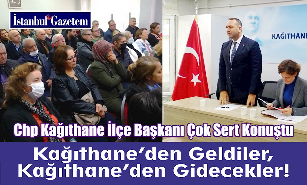 CHP Kağıthane İlçe Başkanı Cihan İlim Yeşildağ çok sert sözler söyledi!
