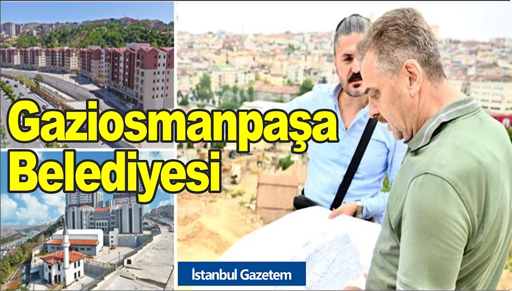 Gaziosmanpaşa Belediye Başkanı Usta “İstanbul İçin Kentsel Dönüşüm Bir Zorunluluktur”